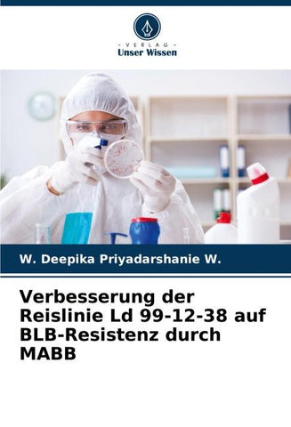 Verbesserung der Reislinie Ld 99-12-38 auf BLB-Resistenz durch MABB