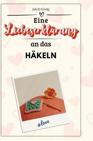 Eine Liebeserklärung an das Häkeln