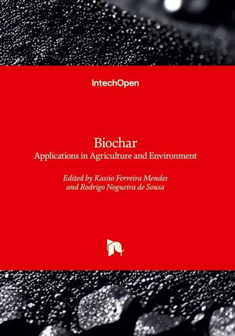Biochar - Applications in Agriculture and Environment