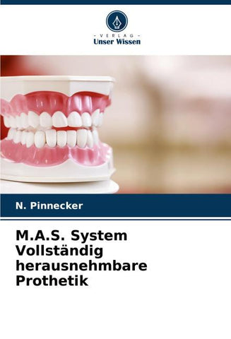 M.A.S. System Vollständig herausnehmbare Prothetik