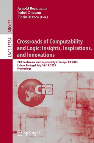 Crossroads of Computability and Logic: Insights, Inspirations, and Innovations