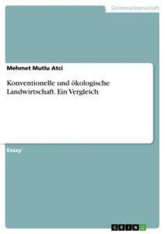 Konventionelle und ökologische Landwirtschaft. Ein Vergleich