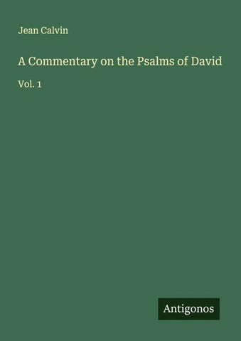 A Commentary on the Psalms of David
