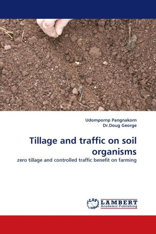 Tillage and traffic on soil organisms