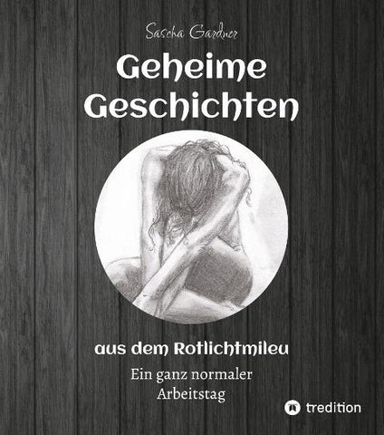 Geheime Geschichten aus dem Rotlichtmilieu  BAND 1