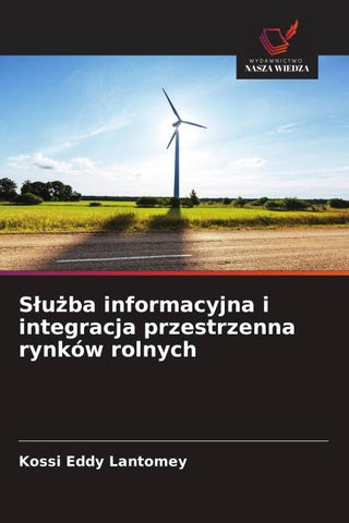 S¿u¿ba informacyjna i integracja przestrzenna rynków rolnych