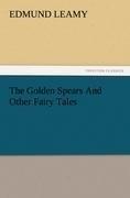 The Golden Spears And Other Fairy Tales