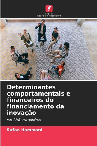 Determinantes comportamentais e financeiros do financiamento da inovação