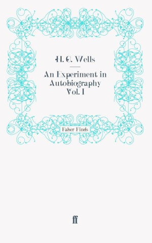 An Experiment in Autobiography Vol. I