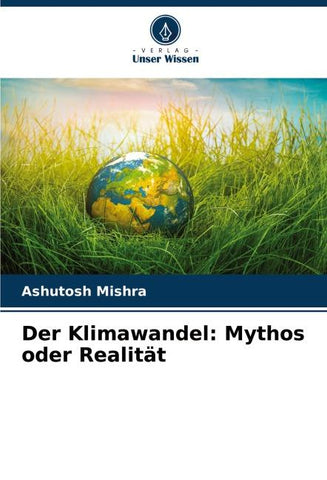 Der Klimawandel: Mythos oder Realität