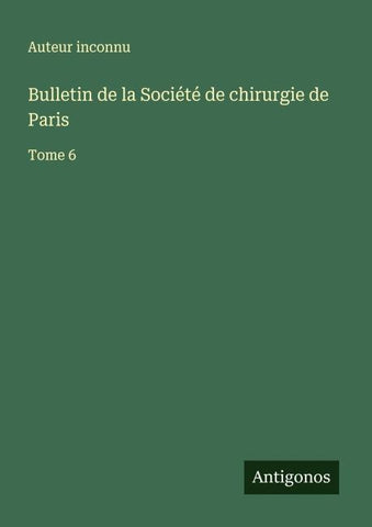 Bulletin de la Société de chirurgie de Paris