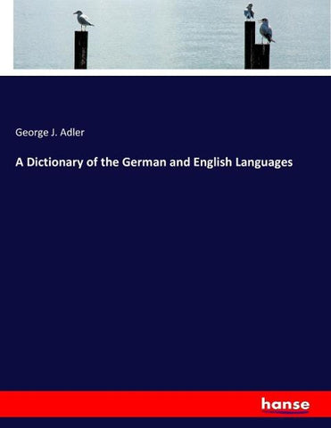 A Dictionary of the German and English Languages