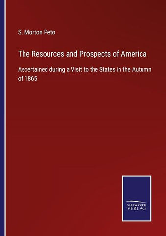The Resources and Prospects of America