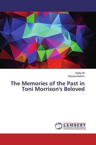 The Memories of the Past in Toni Morrison's Beloved