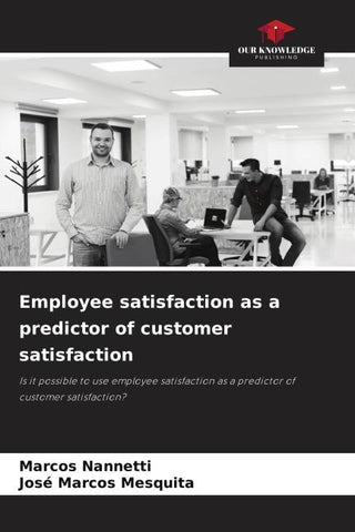 Employee satisfaction as a predictor of customer satisfaction