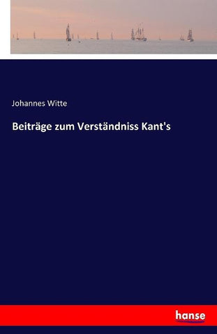 Beiträge zum Verständniss Kant's