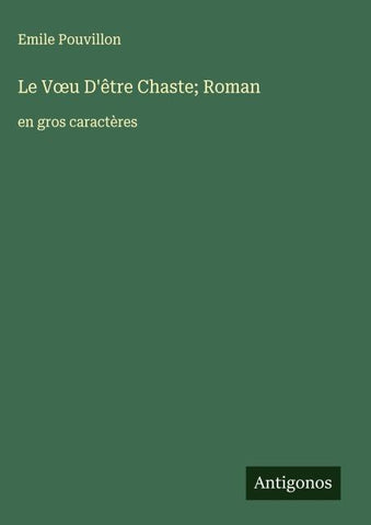 Le V¿u D'être Chaste; Roman