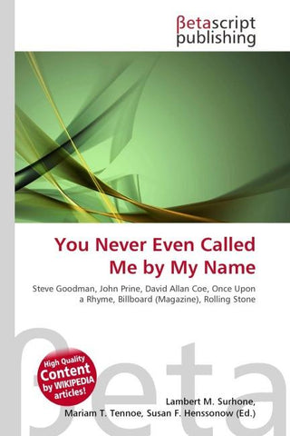 You Never Even Called Me by My Name