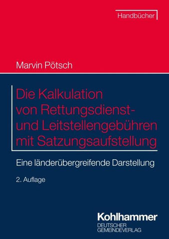 Die Kalkulation von Rettungsdienst- und Leitstellengebühren mit Satzungsaufstellung