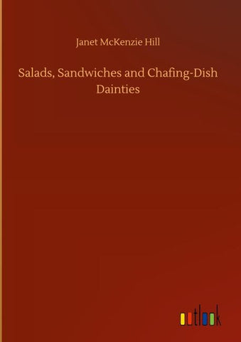 Salads, Sandwiches and Chafing-Dish Dainties