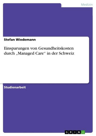 Einsparungen von Gesundheitskosten durch "Managed Care" in der Schweiz