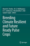 Breeding Climate Resilient and Future Ready Pulse Crops