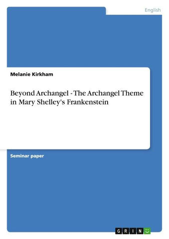 Beyond Archangel - The Archangel Theme in Mary Shelley's Frankenstein