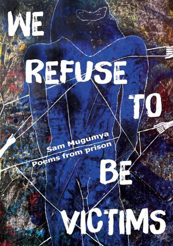 We Refuse To Be Victims