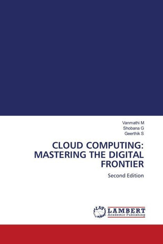 CLOUD COMPUTING: MASTERING THE DIGITAL FRONTIER