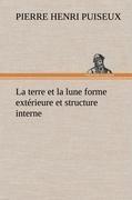 La terre et la lune forme extérieure et structure interne