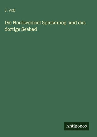 Die Nordseeinsel Spiekeroog  und das dortige Seebad
