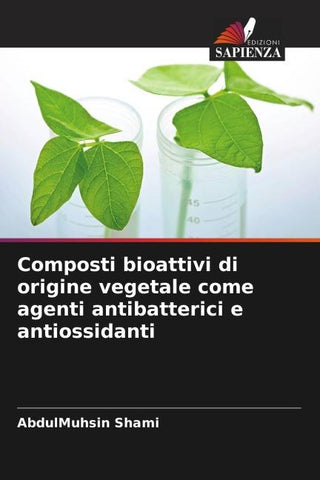 Composti bioattivi di origine vegetale come agenti antibatterici e antiossidanti