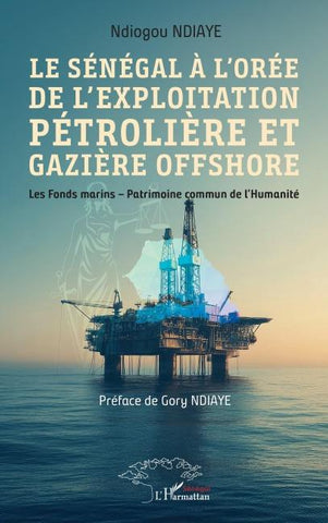 Le Sénégal à l'orée de l'exploitation pétrolière et gazière offshore