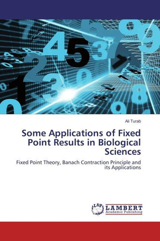 Some Applications of Fixed Point Results in Biological Sciences