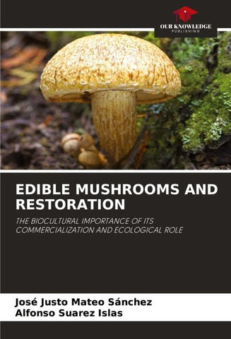 EDIBLE MUSHROOMS AND RESTORATION