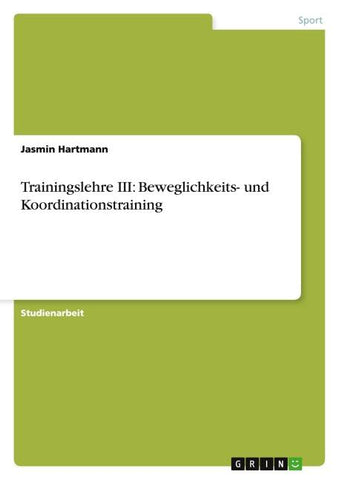 Trainingslehre III: Beweglichkeits- und Koordinationstraining