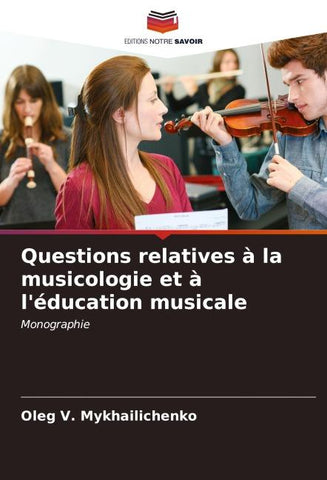 Questions relatives à la musicologie et à l'éducation musicale