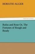 Rufus and Rose Or, The Fortunes of Rough and Ready