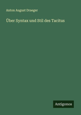 Über Syntax und Stil des Tacitus