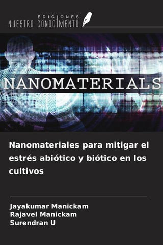 Nanomateriales para mitigar el estrés abiótico y biótico en los cultivos