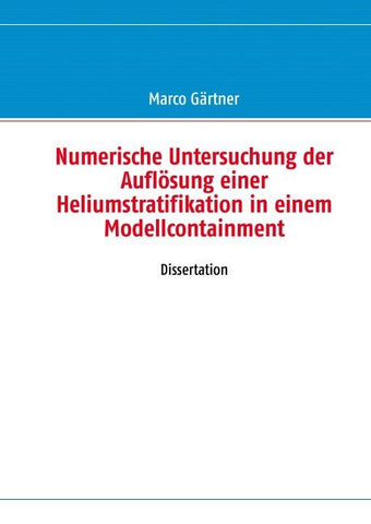 Numerische Untersuchung der Auflösung einer Heliumstratifikation in einem Modellcontainment