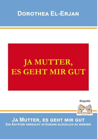 JA MUTTER, ES GEHT MIR GUT