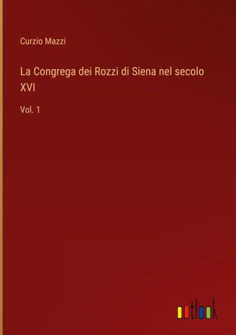 La Congrega dei Rozzi di Siena nel secolo XVI