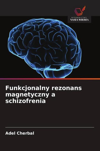 Funkcjonalny rezonans magnetyczny a schizofrenia