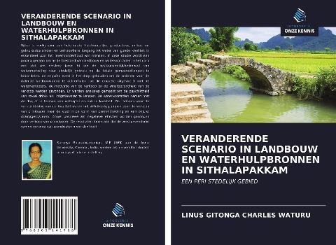 VERANDERENDE SCENARIO IN LANDBOUW EN WATERHULPBRONNEN IN SITHALAPAKKAM