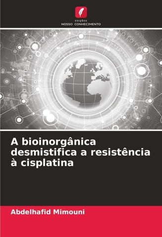 A bioinorgânica desmistifica a resistência à cisplatina