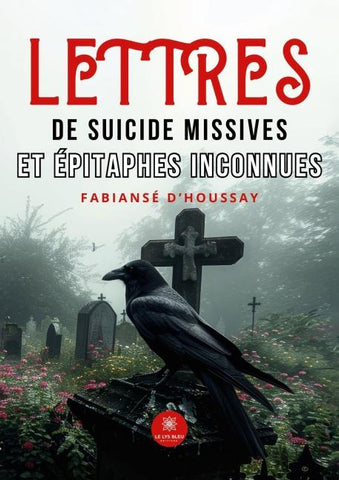 Lettres de suicide missives et épitaphes inconnues
