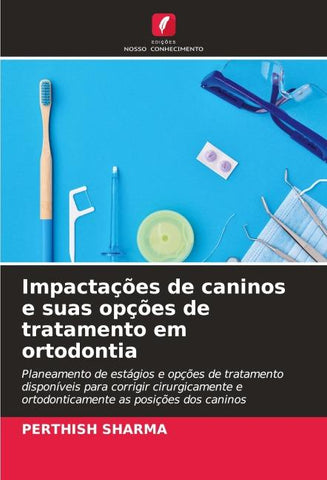 Impactações de caninos e suas opções de tratamento em ortodontia
