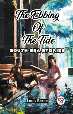 The Ebbing Of The Tide South Sea Stories