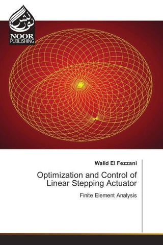 Optimization and Control of Linear Stepping Actuator